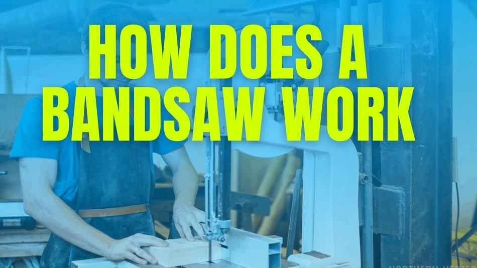 How Does A Bandsaw Work