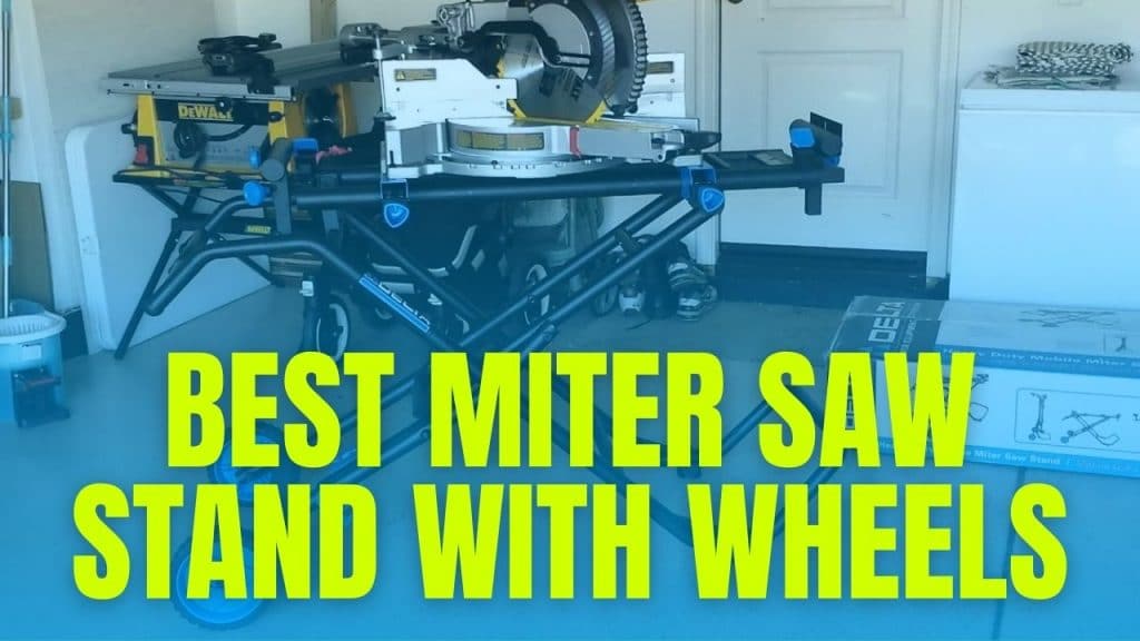 Best Miter Saw Stand With Wheels