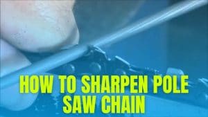 How To Sharpen Pole Saw Chain