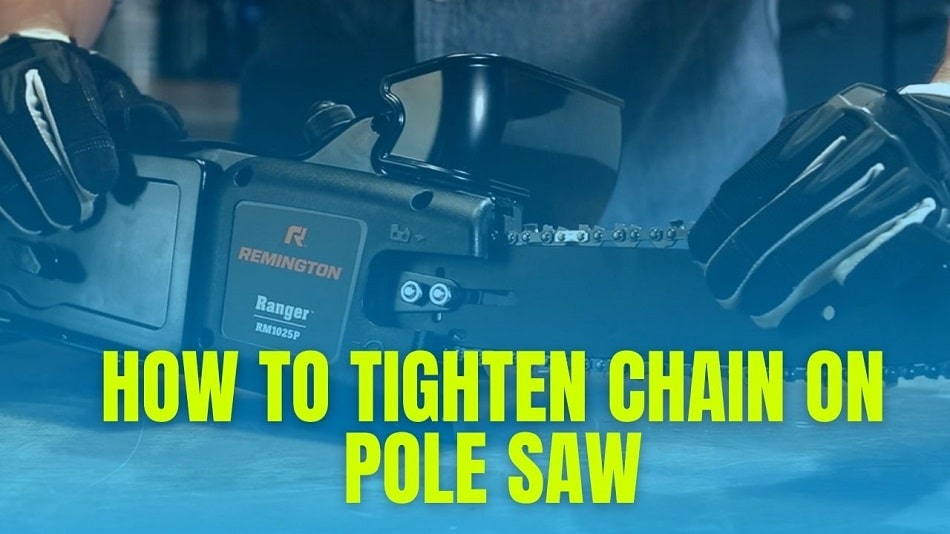 How To Tighten Chain On Pole Saw